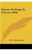 Histoire Du Peage De L'Escaut (1868)