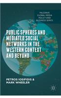 Public Spheres and Mediated Social Networks in the Western Context and Beyond