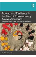 Trauma and Resilience in the Lives of Contemporary Native Americans