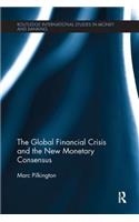 Global Financial Crisis and the New Monetary Consensus