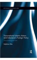 Transnational Islamic Actors and Indonesia’s Foreign Policy