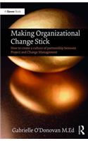 Making Organizational Change Stick