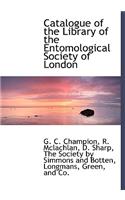 Catalogue of the Library of the Entomological Society of London