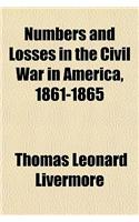 Numbers and Losses in the Civil War in America, 1861-1865
