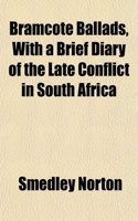 Bramcote Ballads, with a Brief Diary of the Late Conflict in South Africa: (English)