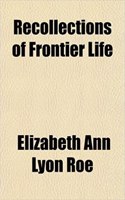 Recollections of Frontier Life