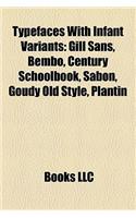Typefaces with Infant Variants: Gill Sans, Bembo, Century Schoolbook, Sabon, Goudy Old Style, Plantin(English)