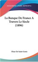 La Banque de France a Travers Le Siecle (1896)