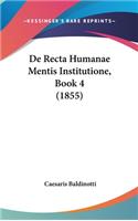 de Recta Humanae Mentis Institutione, Book 4 (1855)