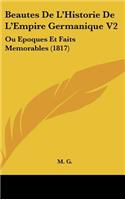 Beautes de L'Historie de L'Empire Germanique V2: Ou Epoques Et Faits Memorables (1817)