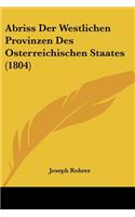 Abriss Der Westlichen Provinzen Des Osterreichischen Staates (1804)