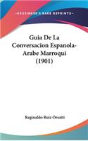 Guia de La Conversacion Espanola-Arabe Marroqui (1901)