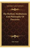 The Method, Meditations And Philosophy Of Descartes