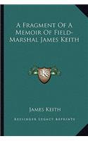 Fragment of a Memoir of Field-Marshal James Keith