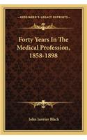 Forty Years In The Medical Profession, 1858-1898: (English)