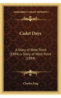 Cadet Days: A Story of West Point (1894) a Story of West Point (1894)(English)