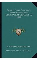 Cursus Juris Canonici Juxta Methodum Decretalium Gregorii IX (1888)