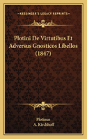 Plotini De Virtutibus Et Adversus Gnosticos Libellos (1847): (Latin)