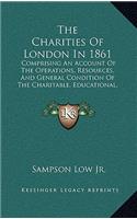 The Charities Of London In 1861