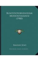 Buntetotorvenyeink Modositasahoz (1900)