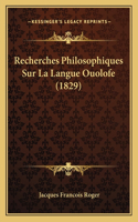 Recherches Philosophiques Sur La Langue Ouolofe (1829)