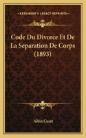 Code Du Divorce Et De La Separation De Corps (1893)