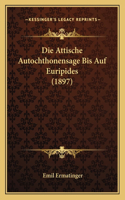 Attische Autochthonensage Bis Auf Euripides (1897)