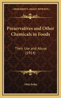 Preservatives and Other Chemicals in Foods: Their Use and Abuse (1914)