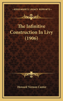 The Infinitive Construction In Livy (1906)