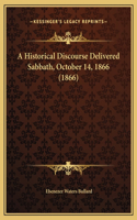 A Historical Discourse Delivered Sabbath, October 14, 1866 (1866)