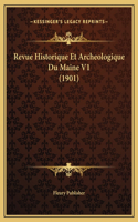 Revue Historique Et Archeologique Du Maine V1 (1901)