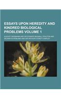 Essays Upon Heredity and Kindred Biological Problems Volume 1