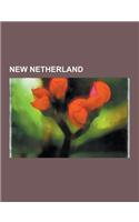 New Netherland: Dutch Colonization of the Americas, Dutch West India Company, New Amsterdam, Wilmington, Delaware, Acadia, Flushing, Q(English)