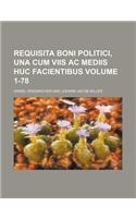 Requisita Boni Politici, Una Cum Viis AC Mediis Huc Facientibus Volume 1-78