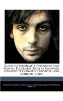 Guide to Peronality Disorders and Mental Disorders Such as Paranoia, Schizoid Personality Disorder, and Schizophrenia
