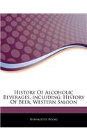 Articles on History of Alcoholic Beverages, Including: History of Beer, Western Saloon