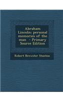 Abraham Lincoln; Personal Memories of the Man