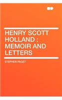 Henry Scott Holland: Memoir and Letters