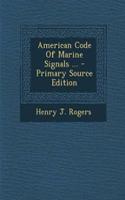 American Code of Marine Signals ... - Primary Source Edition