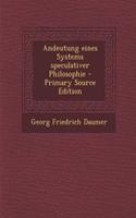 Andeutung Eines Systems Speculativer Philosophie - Primary Source Edition