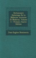 Dictionnaire Historique de La Medecine Ancienne Et Moderne, Volume 4 - Primary Source Edition