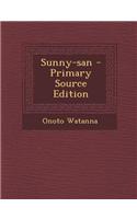 Sunny-San - Primary Source Edition