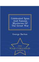 Celebrated Spies and Famous Mysteries of the Great War - War College Series