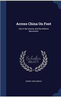 Across China On Foot: Life in the Interior and the Reform Movement(English)