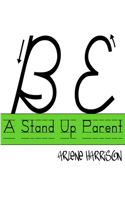 Be A Stand Up Parent