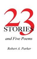 23 Stories and Five Poems