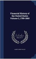 Financial History of the United States Volume 2, 1789-1860