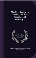 The Breeds of Live Stock, and the Principles of Heredity ..