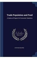 Trade Population and Food