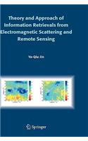 Theory and Approach of Information Retrievals from Electromagnetic Scattering and Remote Sensing